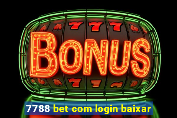 7788 bet com login baixar